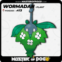 #413 - Plant WORMADAM