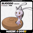 #705 - Hisuian SLIGGOO